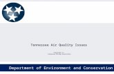 Tennessee Air Quality Issues Presented to: Tennessee Mining Association Department of Environment and Conservation.
