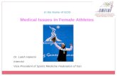 Medical Issues in Female Athletes Dr. Laleh Hakemi Internist Vice-President of Sports Medicine Federation of Iran In the Name of GOD.