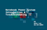 1 Notebook Power System Introduction & Troubleshooting PE Mike Lee 03/29/2004.