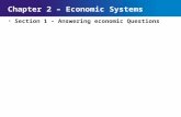 Chapter 2SectionMain Menu Chapter 2 – Economic Systems Section 1 – Answering economic Questions.