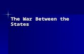 The War Between the States. Other Names The Civil War The Civil War The War of the Rebellion The War of the Rebellion The War Between the States The War