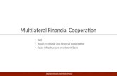 Multilateral Financial Cooperation Department of Economic Affairs, Ministry of Finance G20 BRICS Economic and Financial Cooperation Asian Infrastructure.