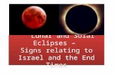 Lunar and Solar Eclipses – Signs relating to Israel and the End Times.