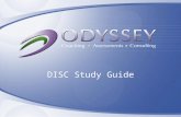 DISC Study Guide.   2000 ODYSSEY NOT TO BE COPIED OR DUPLICATED Program Objectives 1.To understand how you project yourself and how.