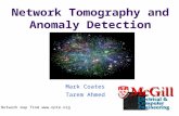 Network Tomography and Anomaly Detection Mark Coates Tarem Ahmed Network map from .