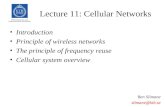 Lecture 11: Cellular Networks Introduction Principle of wireless networks The principle of frequency reuse Cellular system overview Ben Slimane slimane@kth.se.