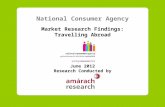National Consumer Agency Market Research Findings: Travelling Abroad June 2012 Research Conducted by.