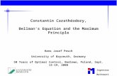 Ingenieur- Mathematik Constantin Carathéodory, Bellman‘s Equation and the Maximum Principle Hans Josef Pesch University of Bayreuth, Germany 50 Years of.