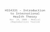 HSS4331 – Introduction to International Health Theory Nov 24, 2008 – Medical (Reproductive) Tourism.