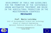 DEVELOPMENT OF TOOLS AND GUIDELINES FOR THE PROMOTION OF THE SUSTAINABLE URBAN WASTEWATER TREATMENT AND REUSE IN THE AGRICULTURAL PRODUCTION IN THE MEDITERRANEAN.