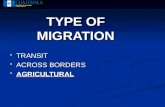 TRANSIT  ACROSS BORDERS  AGRICULTURAL TYPE OF MIGRATION.