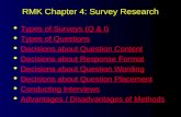 RMK Chapter 4: Survey Research l Types of Surveys (Q & I) Types of Surveys (Q & I) Types of Surveys (Q & I) l Types of Questions Types of Questions Types.