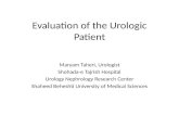 Evaluation of the Urologic Patient Maryam Taheri, Urologist Shohada-e Tajrish Hospital Urology Nephrology Research Center Shaheed Beheshti University of.