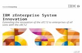 © 2013 IBM Corporation IBM zEnterprise System Innovation Extending the innovation of the zEC12 to enterprises of all sizes with the zBC12.