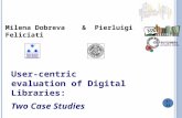 1/ 33 Milena Dobreva & Pierluigi Feliciati User-centric evaluation of Digital Libraries: Two Case Studies.