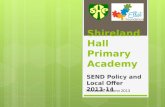 Shireland Hall Primary Academy SEND Policy and Local Offer 2013-14 Reviewed Autumn 2013.