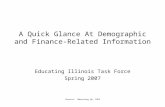 A Quick Glance At Demographic and Finance-Related Information Educating Illinois Task Force Spring 2007.