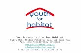 Youth Association for Habitat Fulya Mah. Mevlüt Pehlivan Sok. Ali Sami Yen Apt. 8A/2 Mecidiyeköy İstanbul  info@youthforhab.org.tr.