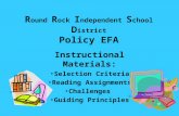 R ound R ock I ndependent S chool D istrict Policy EFA Instructional Materials: Selection Criteria Reading Assignments Challenges Guiding Principles.