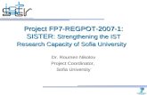 Strengthening the IST Research Capacity of Sofia University Project FP7-REGPOT-2007-1: SISTER: Strengthening the IST Research Capacity of Sofia University.
