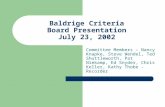 Baldrige Criteria Board Presentation July 23, 2002 Committee Members – Nancy Knapke, Steve Wendel, Ted Shuttleworth, Pat Niekamp, Ed Snyder, Chris Keller,
