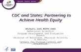 CDC and States: Partnering to Achieve Health Equity Michael L. Sells, MSPH, CHES Behavioral Scientist Program Development and Evaluation Branch Division.