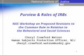 1 Purview & Roles of IRBs NAS Workshop on Proposed Revisions to the Common Rule in Relation to the Behavioral and Social Sciences Cheryl Crawford Watson.