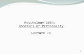 Psychology 3051 Psychology 305A: Theories of Personality Lecture 14 1.