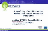 Www.eu-etics.org INFSOM-RI-026753 A Quality Certification Model for Grid Research Projects the ETICS feasibility Study Adriano Rippa (adriano.rippa@eng.it)