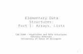 Elementary Data Structures: Part 1: Arrays, Lists CSE 2320 – Algorithms and Data Structures Vassilis Athitsos University of Texas at Arlington 1.