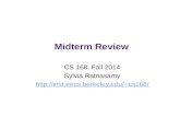 Midterm Review CS 168, Fall 2014 Sylvia Ratnasamy cs168