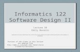 Informatics 122 Software Design II Lecture 10 Emily Navarro Duplication of course material for any commercial purpose without the explicit written permission.