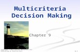 9-1 Copyright © 2013 Pearson Education, Inc. Publishing as Prentice Hall Multicriteria Decision Making Chapter 9.