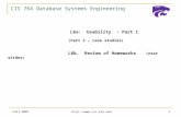 Fall 2007  1 CIS 764 Database Systems Engineering L6a: Usability - Part 1 (Part 2 … case studies) L6b. Review of Homeworks (next.