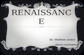 RENAISSANCE By: Matthew Judyn Jacob Lechowicz. WHAT IS RENAISSANCE?  The revival of European art and literature under the influence of classical models.