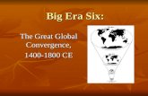 Big Era Six: The Great Global Convergence, 1400-1800 CE.