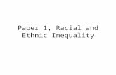 Paper 1, Racial and Ethnic Inequality. Learning Objectives Accurately describe the social, economic, and political dimension of major problems and dilemmas.