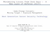 SCIT Minimizing Losses from Zero Days – A New Layer of Defense (SCIT) Next Generation Server Security Technology Arun Sood Ph. D. Dept of Computer Science.