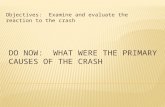 Objectives: Examine and evaluate the reaction to the crash.