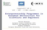 ComplexEIT WP 2 ESF – EMF – E-MRS report: Entrepreneurship Programmes in European Universities for Scientists and Engineers Patrick Bressler European Science.