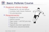 Basic Referee 8/1/20071 Basic Referee Course Regional referee badge Required for U9 and above Includes Safe Haven Referee No prerequisites Requirements: