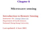 Chapter 8 Microwave sensing Introduction to Remote Sensing Instructor: Dr. Cheng-Chien LiuCheng-Chien Liu Department of Earth Sciences National Cheng-Kung.