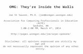 OMG: They're Inside the Walls Joe St Sauver, Ph.D. (joe@oregon.uoregon.edu) Association for Computing Professionals in Education (ACPE) Spokane, WA 1:00-2:00.