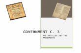 GOVERNMENT C. 3 THE ARTICLES AND THE AMENDMENTS. BASIC PRINCIPLES OF THE CONSTITUTION  CONSTITUTION HAS 3 PARTS:  PREAMBLE  7 ARTICLES  27 AMENDMENTS.
