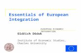E UROPEAN E CONOMIC I NTEGRATION Essentials of European Integration Oldřich Dědek Institute of Economic Studies, Charles University.