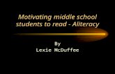 Motivating middle school students to read - Aliteracy By Lexie McDuffee.