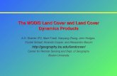 1 The MODIS Land Cover and Land Cover Dynamics Products A.H. Strahler (PI), Mark Friedl, Xiaoyang Zhang, John Hodges, Crystal Schaaf, Amanda Cooper, and.