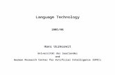 Language Technology I © 2004 Hans Uszkoreit Language Technology 2005/06 Hans Uszkoreit Universität des Saarlandes and German Research Center for Artificial.