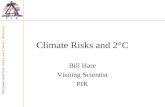 Climate Risks and 2°C Bill Hare Visiting Scientist PIK.