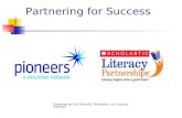 Partnering for Success Presented by: Eric Schmitt, Scholastic, Inc Literacy Partners.